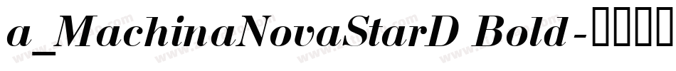 a_MachinaNovaStarD Bold字体转换